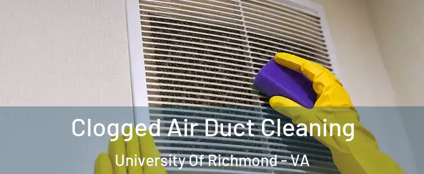 Clogged Air Duct Cleaning University Of Richmond - VA