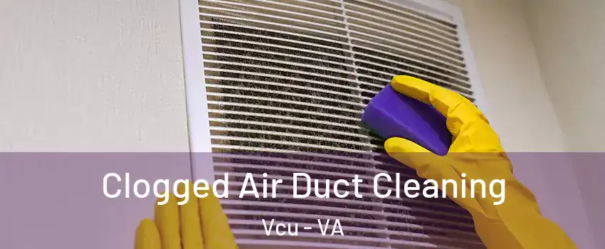 Clogged Air Duct Cleaning Vcu - VA