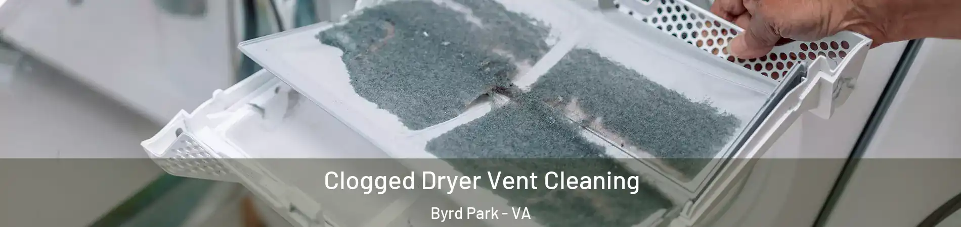 Clogged Dryer Vent Cleaning Byrd Park - VA