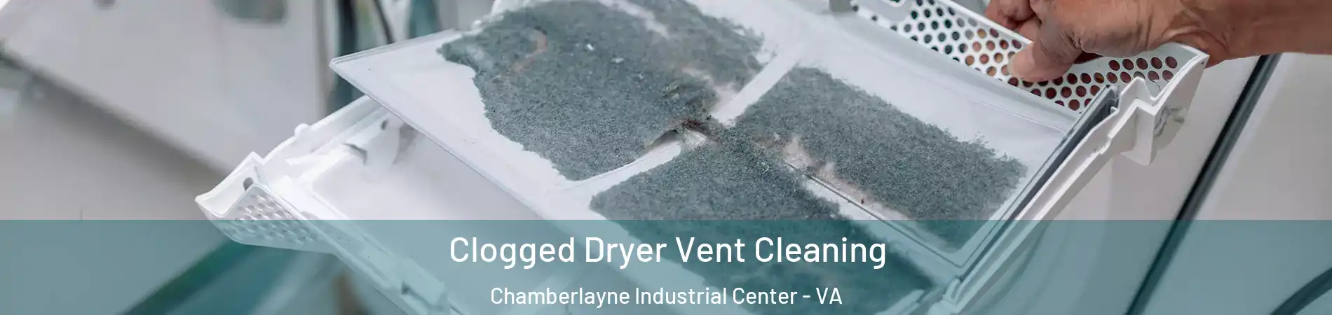 Clogged Dryer Vent Cleaning Chamberlayne Industrial Center - VA