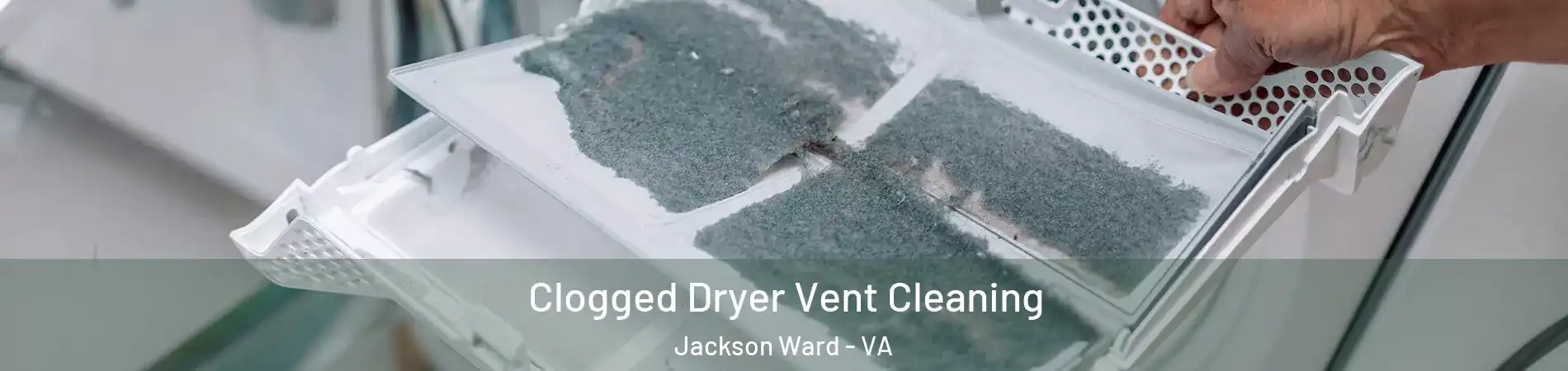 Clogged Dryer Vent Cleaning Jackson Ward - VA