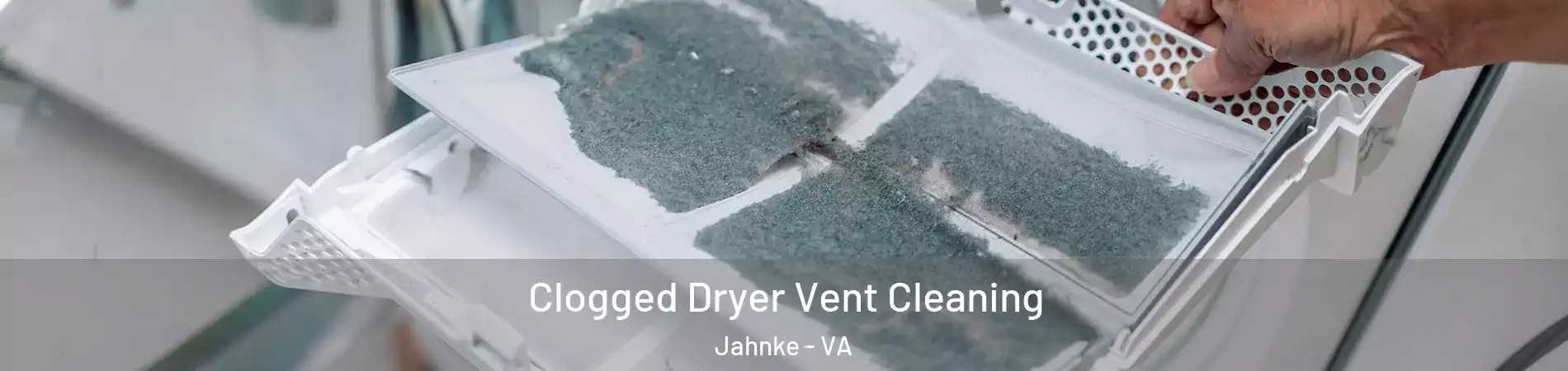 Clogged Dryer Vent Cleaning Jahnke - VA