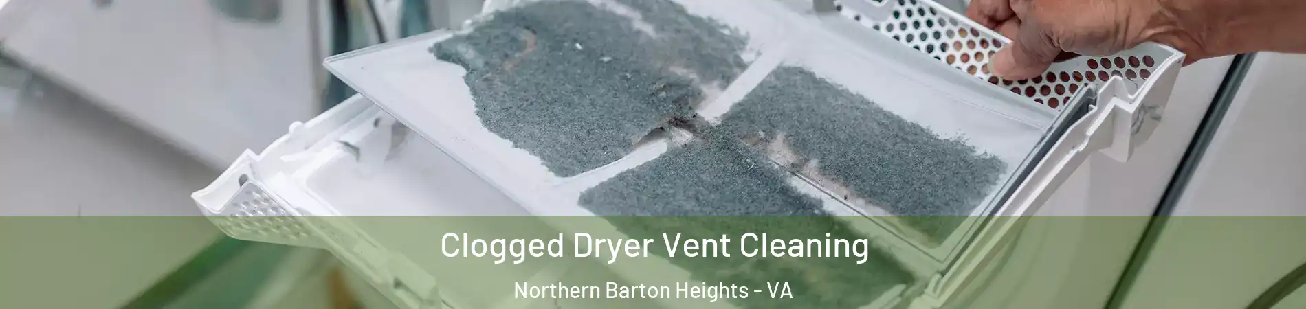 Clogged Dryer Vent Cleaning Northern Barton Heights - VA