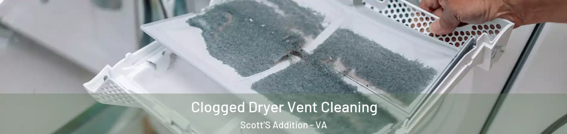 Clogged Dryer Vent Cleaning Scott'S Addition - VA