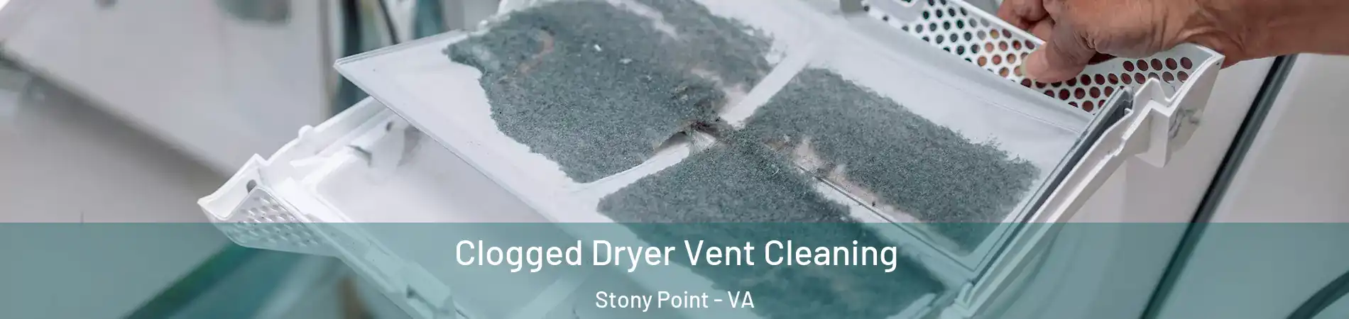 Clogged Dryer Vent Cleaning Stony Point - VA