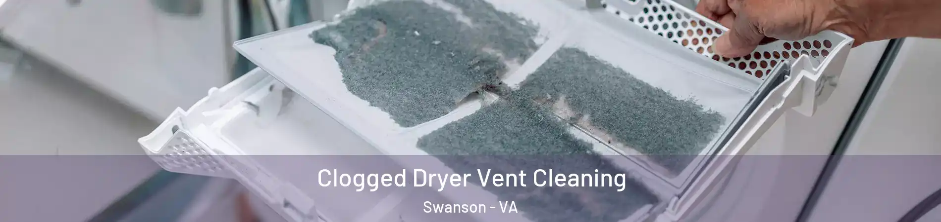 Clogged Dryer Vent Cleaning Swanson - VA