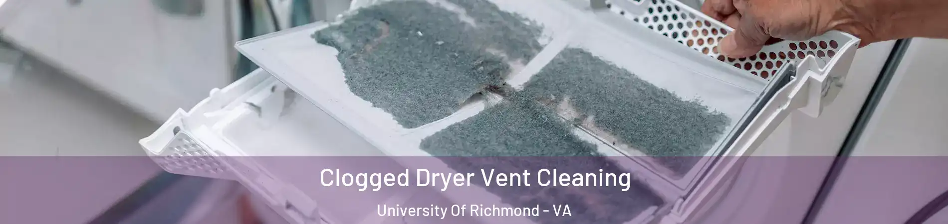 Clogged Dryer Vent Cleaning University Of Richmond - VA