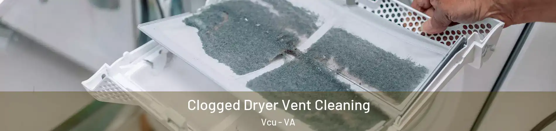 Clogged Dryer Vent Cleaning Vcu - VA