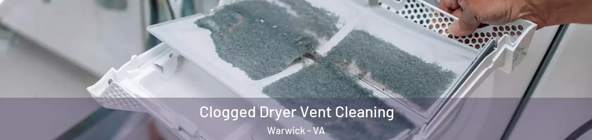 Clogged Dryer Vent Cleaning Warwick - VA