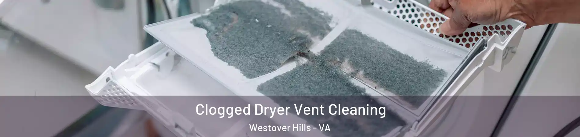 Clogged Dryer Vent Cleaning Westover Hills - VA