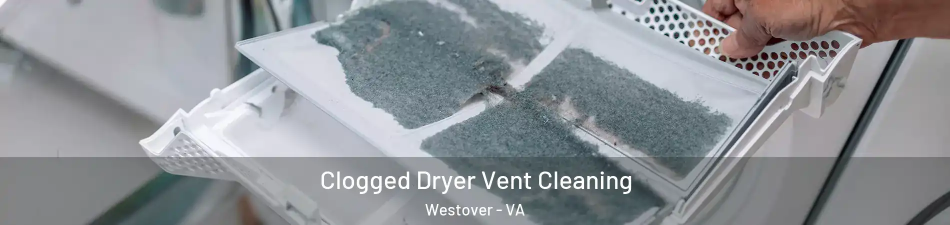 Clogged Dryer Vent Cleaning Westover - VA