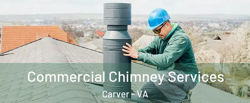 Commercial Chimney Services Carver - VA
