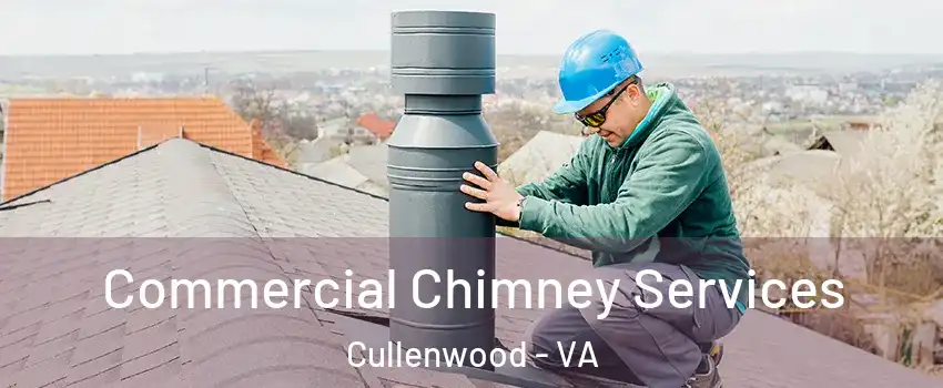 Commercial Chimney Services Cullenwood - VA