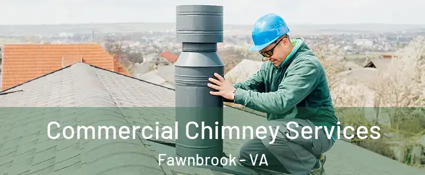 Commercial Chimney Services Fawnbrook - VA