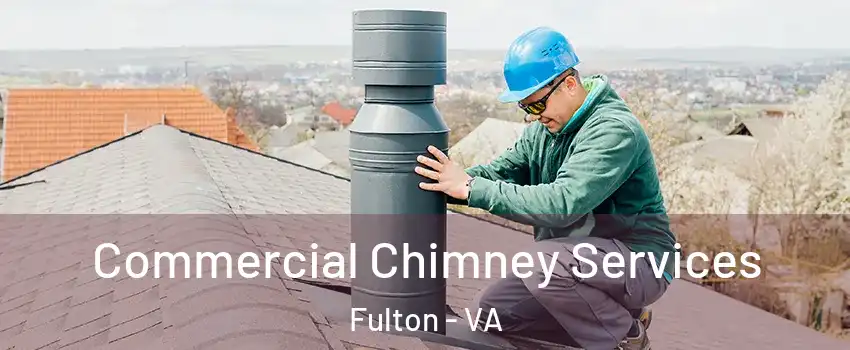 Commercial Chimney Services Fulton - VA