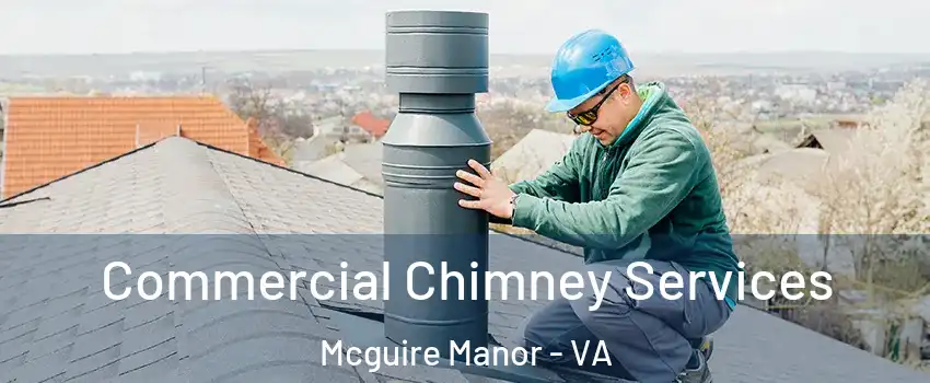 Commercial Chimney Services Mcguire Manor - VA