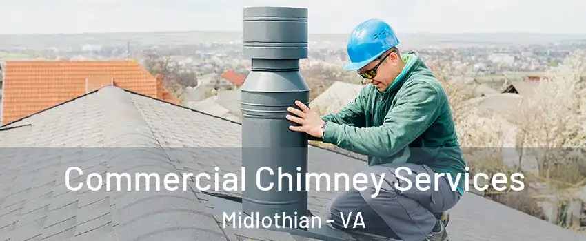 Commercial Chimney Services Midlothian - VA