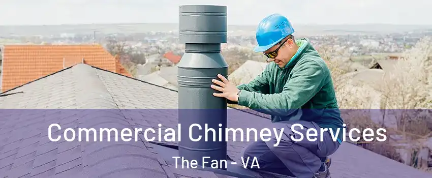 Commercial Chimney Services The Fan - VA