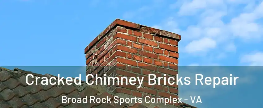 Cracked Chimney Bricks Repair Broad Rock Sports Complex - VA