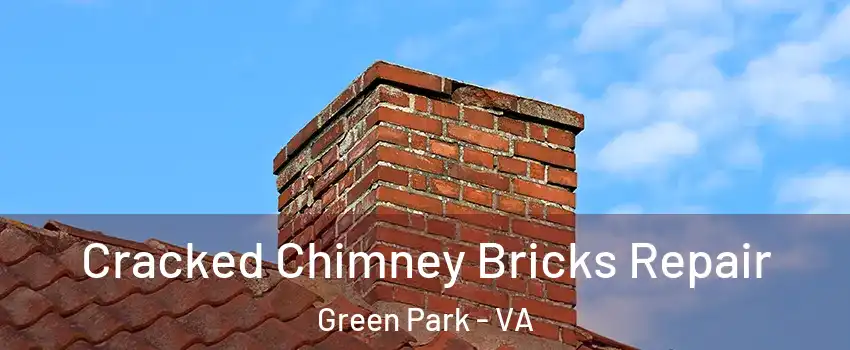 Cracked Chimney Bricks Repair Green Park - VA