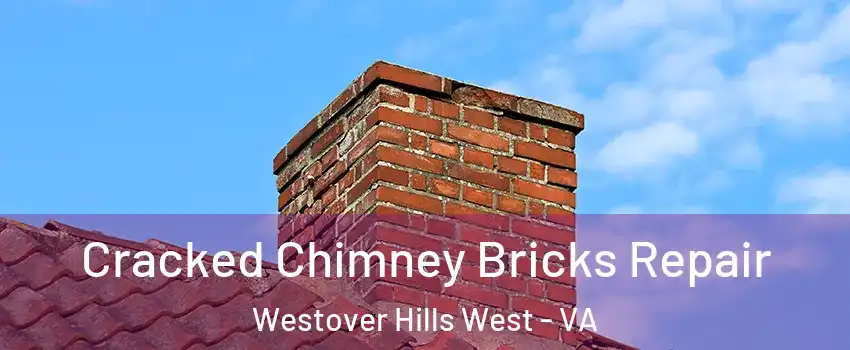 Cracked Chimney Bricks Repair Westover Hills West - VA