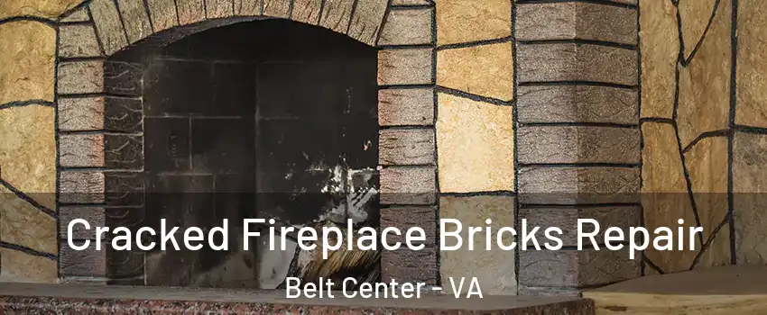 Cracked Fireplace Bricks Repair Belt Center - VA