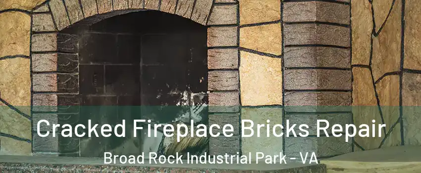 Cracked Fireplace Bricks Repair Broad Rock Industrial Park - VA