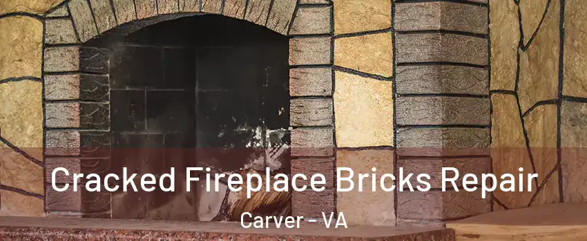 Cracked Fireplace Bricks Repair Carver - VA
