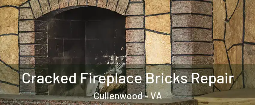 Cracked Fireplace Bricks Repair Cullenwood - VA