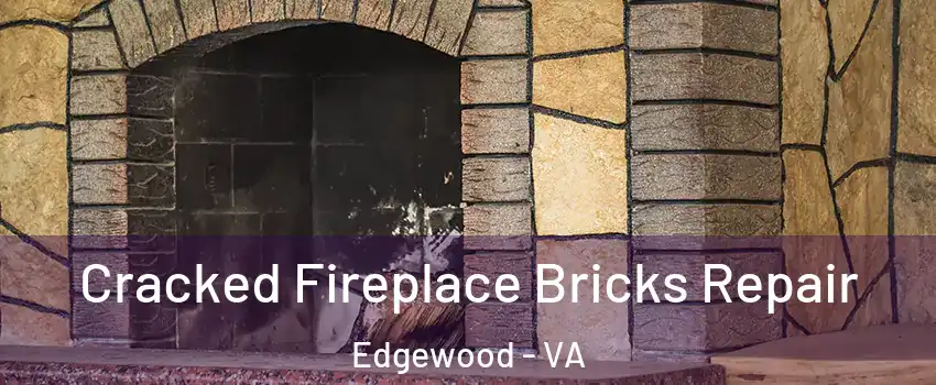 Cracked Fireplace Bricks Repair Edgewood - VA