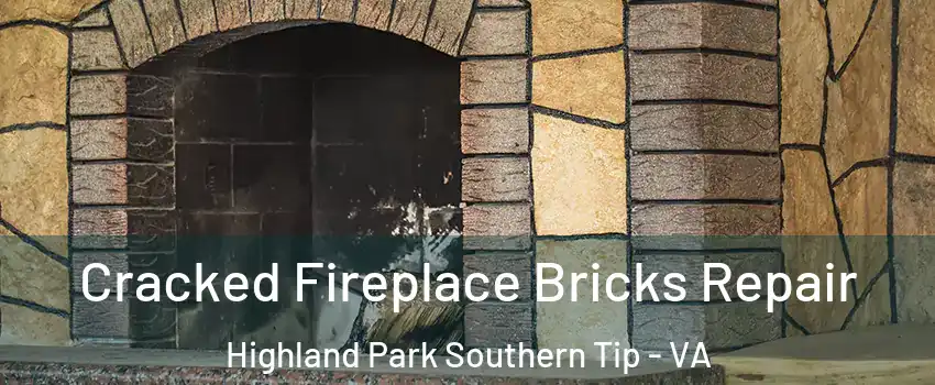 Cracked Fireplace Bricks Repair Highland Park Southern Tip - VA
