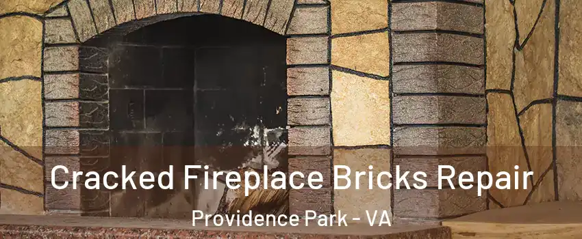Cracked Fireplace Bricks Repair Providence Park - VA