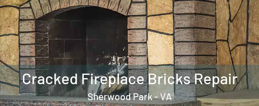 Cracked Fireplace Bricks Repair Sherwood Park - VA