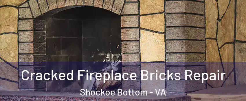 Cracked Fireplace Bricks Repair Shockoe Bottom - VA