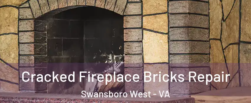 Cracked Fireplace Bricks Repair Swansboro West - VA