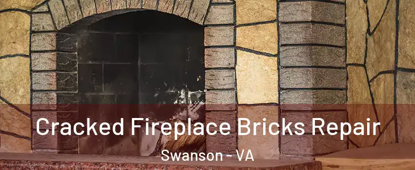 Cracked Fireplace Bricks Repair Swanson - VA