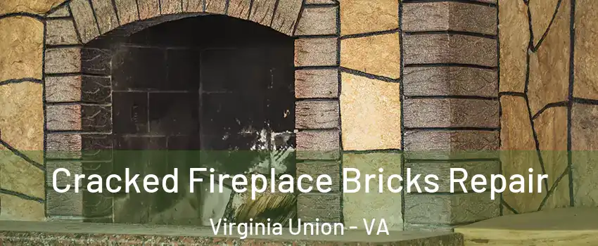 Cracked Fireplace Bricks Repair Virginia Union - VA