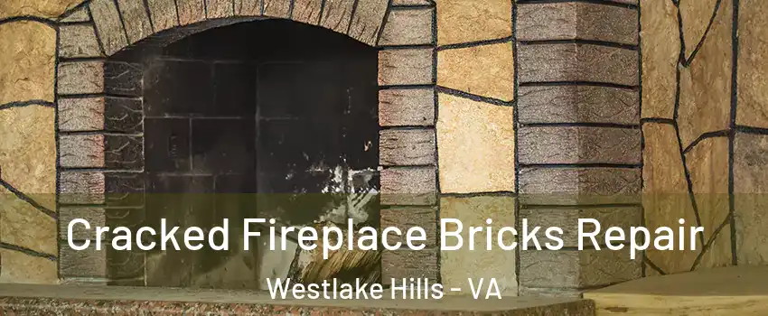 Cracked Fireplace Bricks Repair Westlake Hills - VA