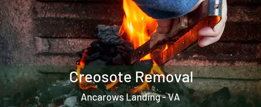 Creosote Removal Ancarows Landing - VA