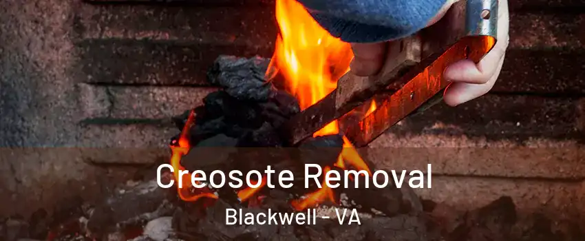 Creosote Removal Blackwell - VA
