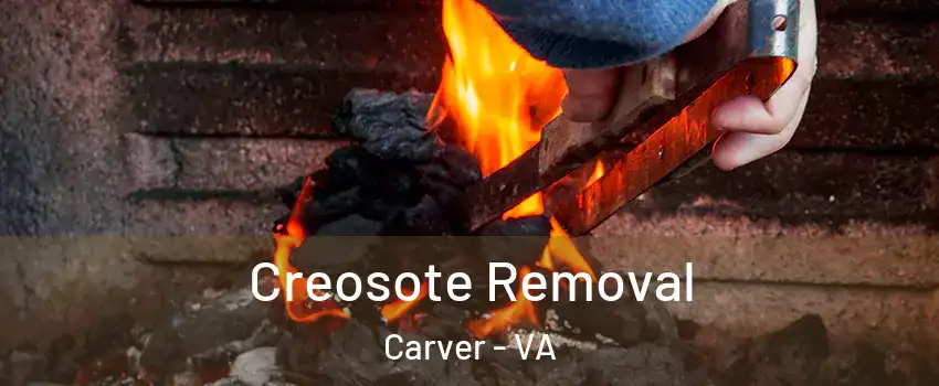 Creosote Removal Carver - VA