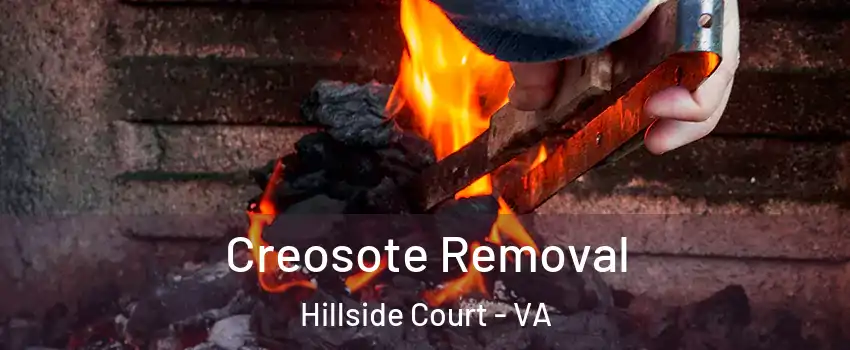 Creosote Removal Hillside Court - VA