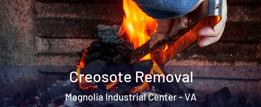 Creosote Removal Magnolia Industrial Center - VA