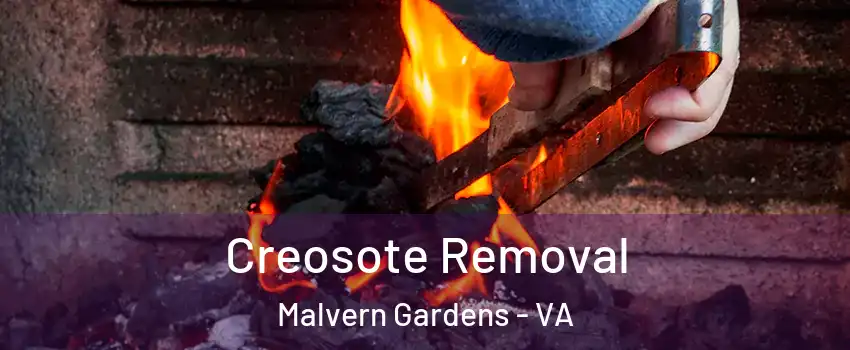 Creosote Removal Malvern Gardens - VA