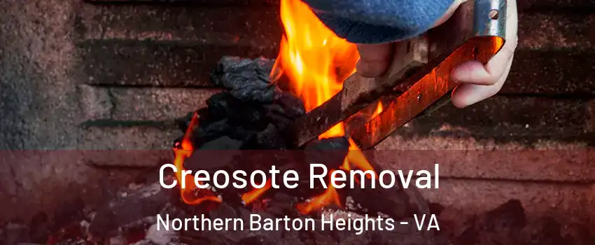 Creosote Removal Northern Barton Heights - VA