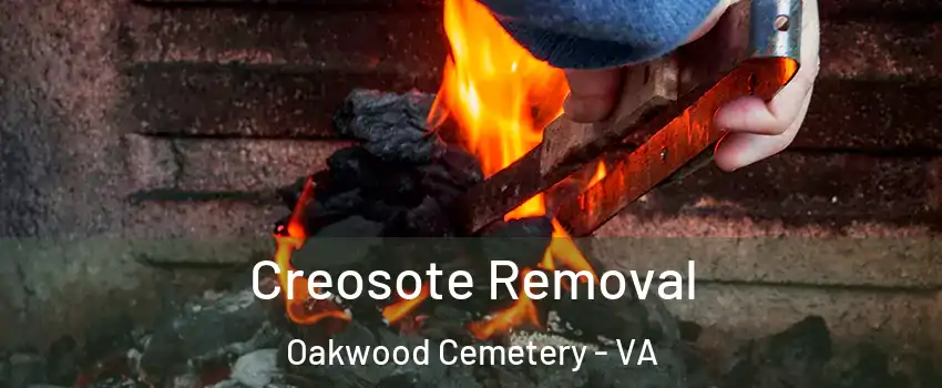 Creosote Removal Oakwood Cemetery - VA