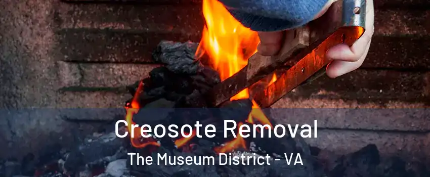 Creosote Removal The Museum District - VA