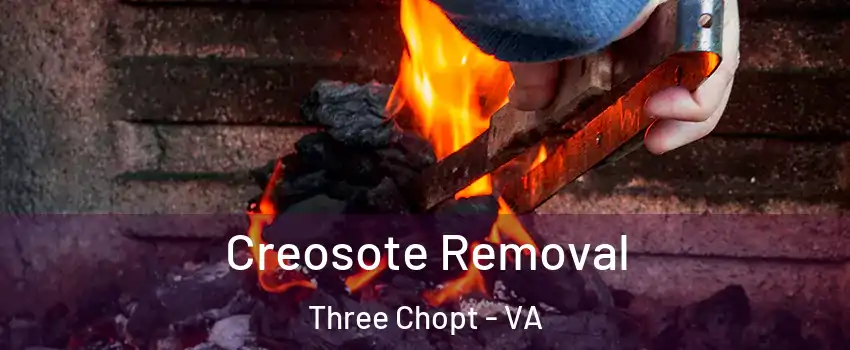 Creosote Removal Three Chopt - VA