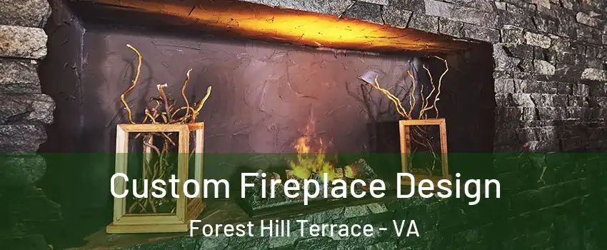 Custom Fireplace Design Forest Hill Terrace - VA