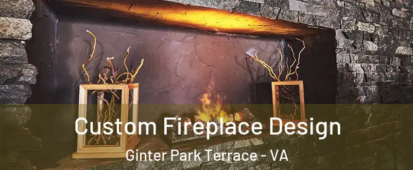 Custom Fireplace Design Ginter Park Terrace - VA